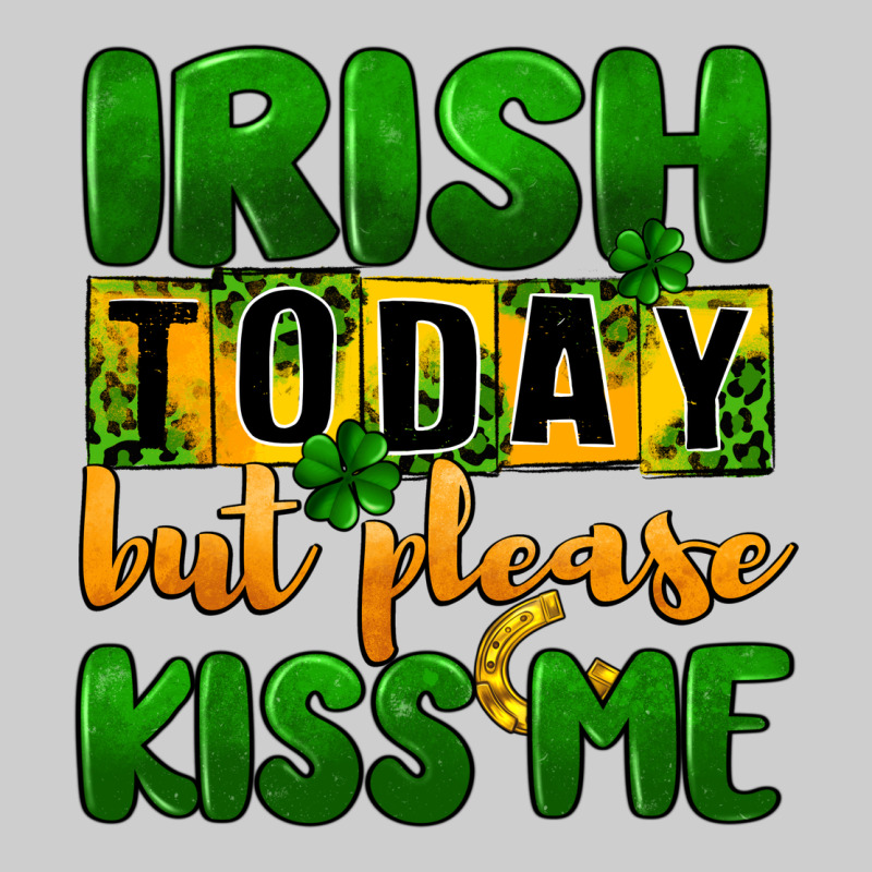 Irish Today But Please Kiss Me Premium Tee by CowGirlArtShop | Teevron