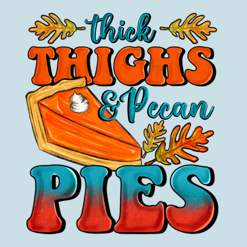 Thick Thighs&pecan Pies Ladies Tee by FaDigitalArtStudio | Teevron