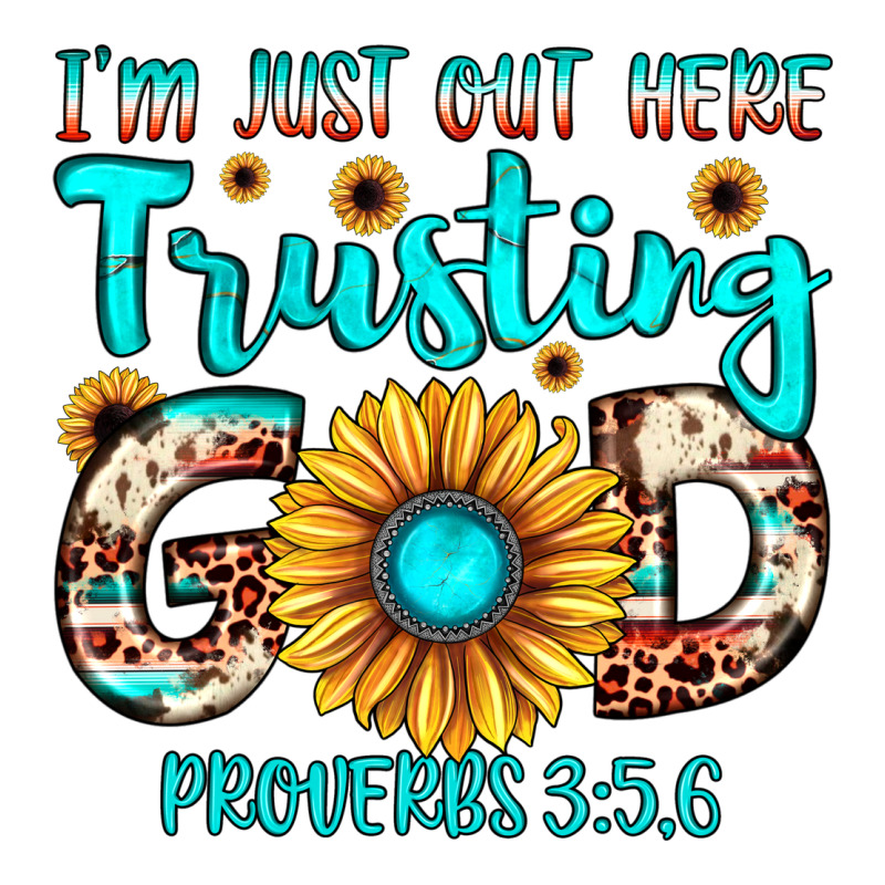 I M Just Out Here Trusting God Proverbs 3 5,6 Zipper Hoodie by JahusDesignShop | Teevron
