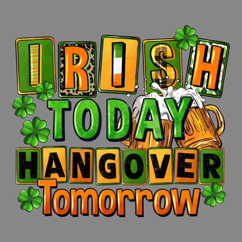 Irish Today Hangover Tomorrow  St. Patricks Day Vintage Tee by FaDigitalArtStudio | Teevron