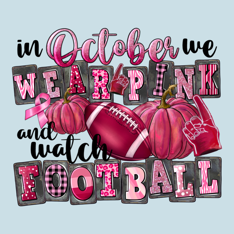 In October We Wear Pink And Watch Football Ladies Tee by FaDigitalArtStudio | Teevron