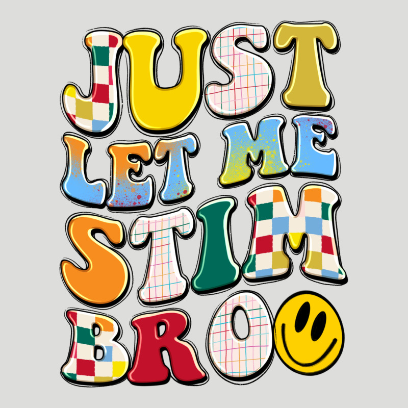 Just Let Me Stim Bro Zipper Hoodie by JahusDesignShop | Teevron