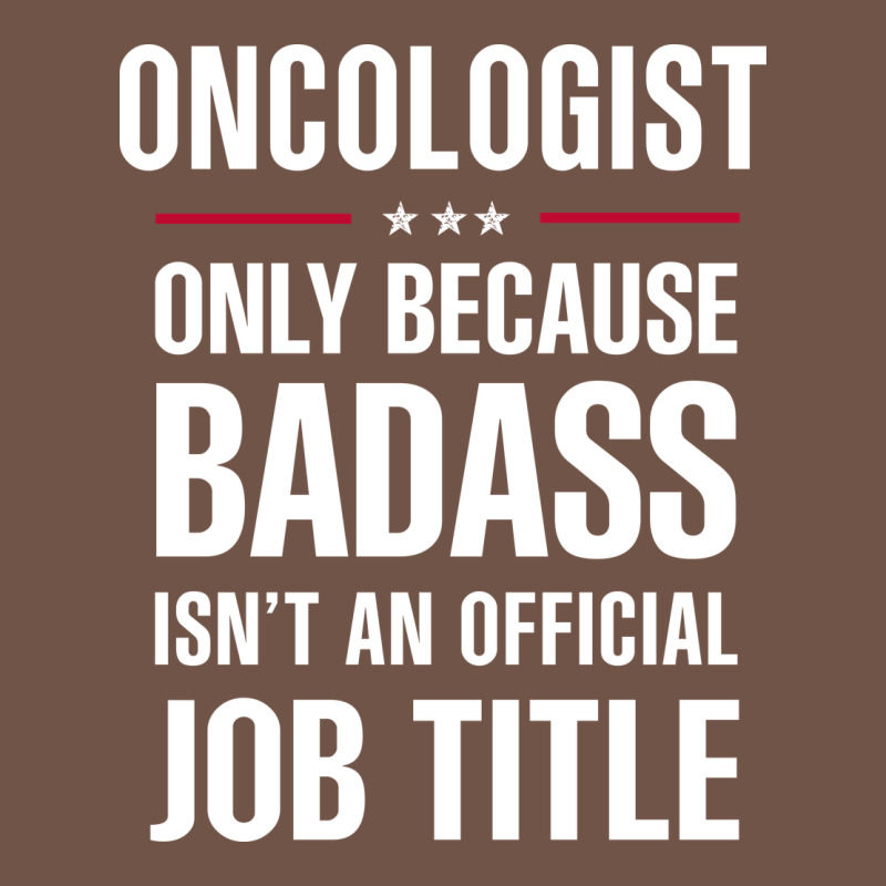 Oncologist Because Badass Isn't A Job Title Cool Gift Premium Sweatshirt by DesigneFamous | Teevron