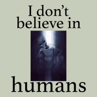 I Don't Believe İn Humans Long Sleeve Tee | Teevron