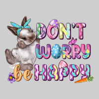 Don't Worry Be Happy Easter Premium Tee | Teevron