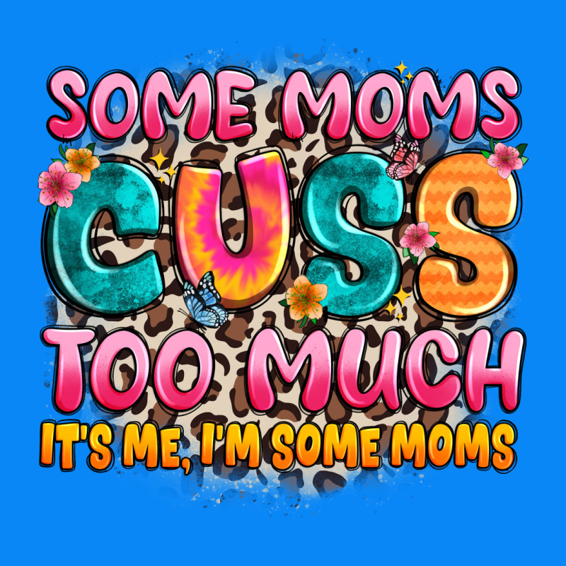 Some Moms Too Much It's Me,i'm Some Moms Zipper Hoodie by JahusDesignShop | Teevron
