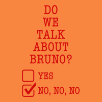 We Don’t Talk About Bruno Premium Sweatshirt | Teevron