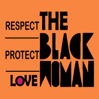 Respect Protect Love The Black Woman Premium Sweatshirt | Teevron