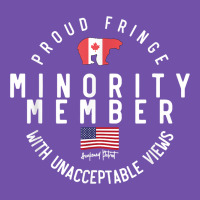 Proud Member Of Small Fringe Minority With Unacceptable View T Shirt Premium Sweatshirt | Teevron