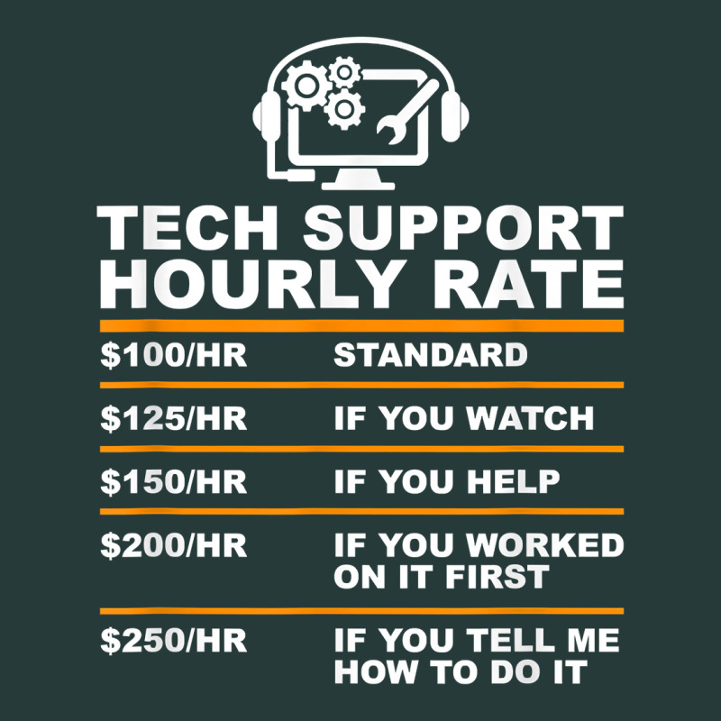 Tech Support Hourly Rate T Shirt Premium Sweatshirt by linhVisuals | Teevron
