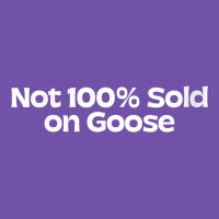 Womens Not 100 Sold On Goose V Neck T Shirt Premium Sweatshirt | Teevron