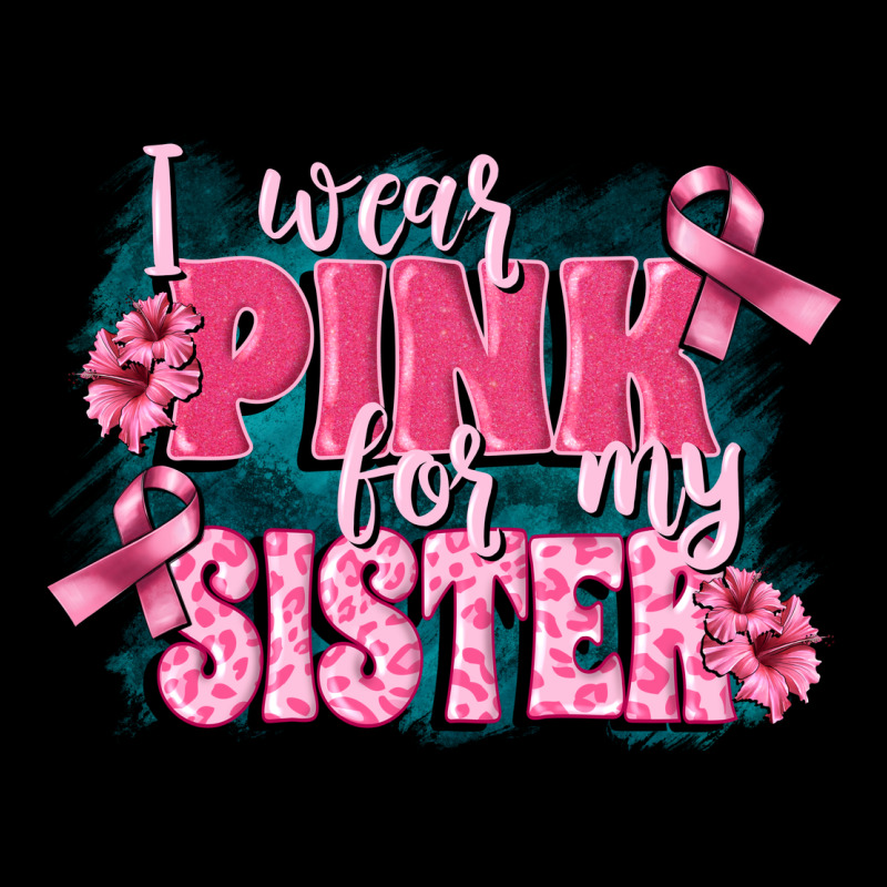I Wear Pink For My Sister Ladies Tee by FaDigitalArtStudio | Teevron