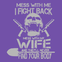 Mess With My Wife And They Premium Sweatshirt | Teevron