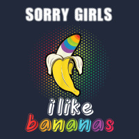Mens Sorry Girl I Like Bananas Funny Lgbt Gay Pride Tshirt Gifts Premium Sweatshirt | Teevron