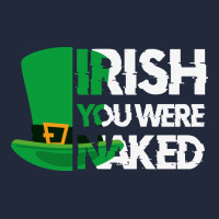 Irish You Were Naked Funny St Patrick Day Premium Sweatshirt | Teevron