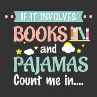 if it involves books and pajamas book lover gift tee t shirt | Teevron