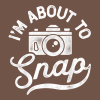 I'm About To Snap Photography Photographer Camera Men Women T Shirt Premium Sweatshirt | Teevron