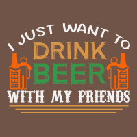 I Just Want To Drink With My Friends Premium Sweatshirt | Teevron