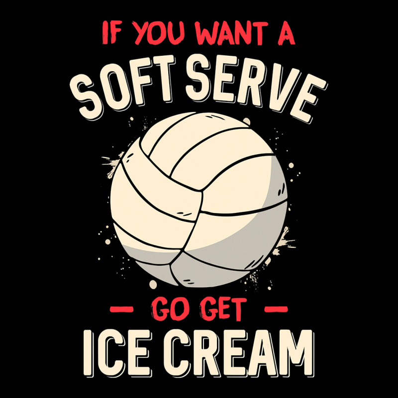 Funny Volleyball If You Want A Soft Serve Volleyball T Shirt Premium Sweatshirt by linhVisuals | Teevron