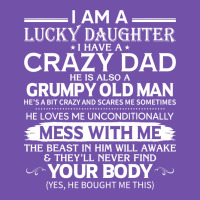 I Am A Lucky Daughter I Have A Crazy Dad Grumpy Old Man T Shirt Premium Sweatshirt | Teevron