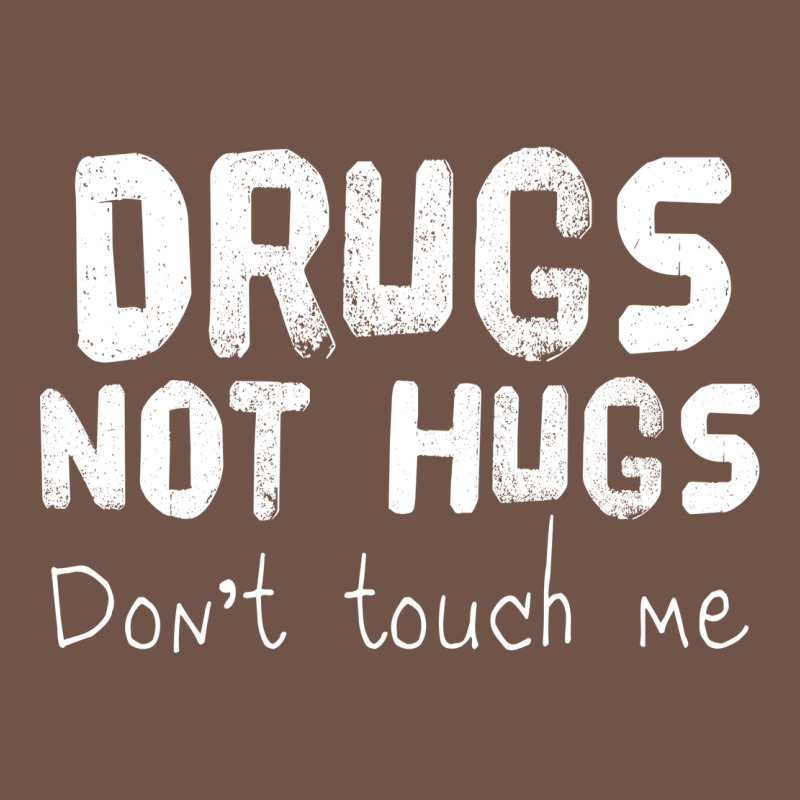 Drugs Not Hugs Premium Sweatshirt by linhVisuals | Teevron