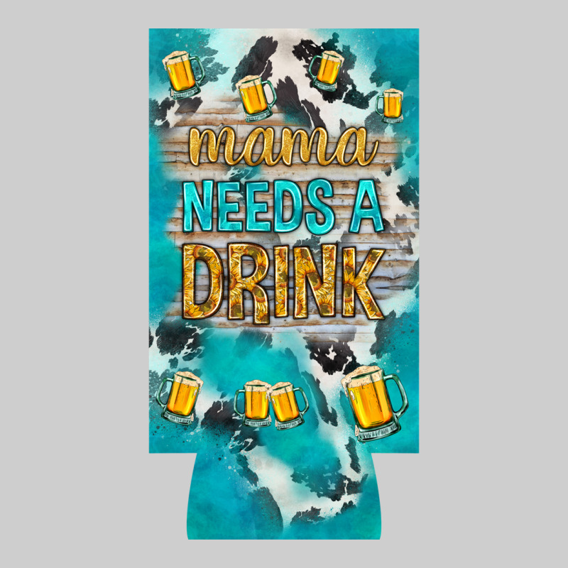 Mama Needs A Drink Slim Can Cooler Mother's Day Premium Tee by HowdyJamesFarm | Teevron