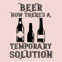 Womens Funny Beer Now There's A Temporary Solution Drinking Design V N Premium Sweatshirt | Teevron