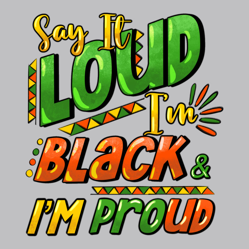 Say It Loud I'm Black And I'm Proud Classic Tee by HowdyJamesFarm | Teevron