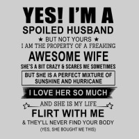 Yes I'm A Spoiled Husband ..awesome Wife T Shirt Premium Sweatshirt | Teevron
