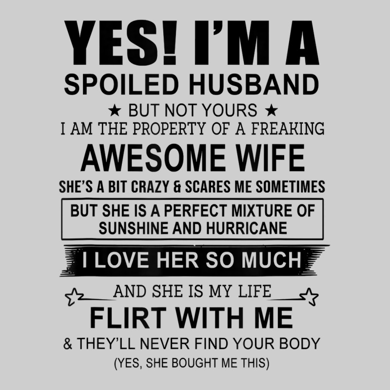 Yes I'm A Spoiled Husband ..awesome Wife T Shirt Premium Sweatshirt by linhVisuals | Teevron