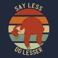 Say Less Do Lesser Funny Sloth Premium Sweatshirt | Teevron