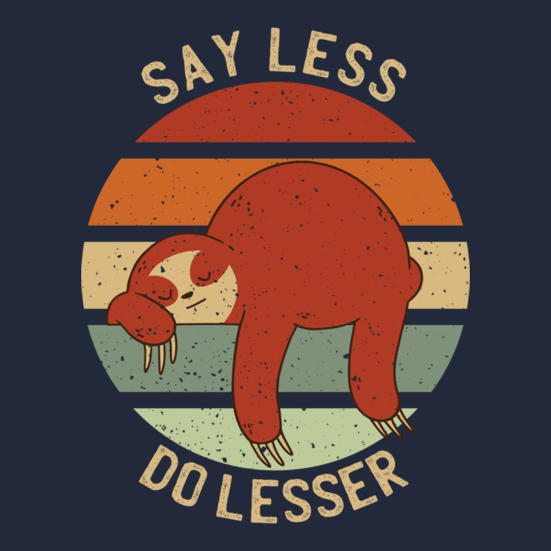 Say Less Do Lesser Funny Sloth Premium Sweatshirt by linhVisuals | Teevron