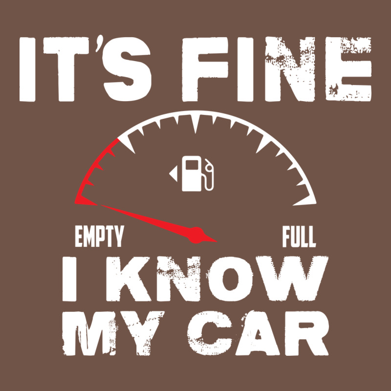 Empty Gas Gauge It’s Fine I Know My Car Low Fuel Joke Premium Sweatshirt by linhVisuals | Teevron