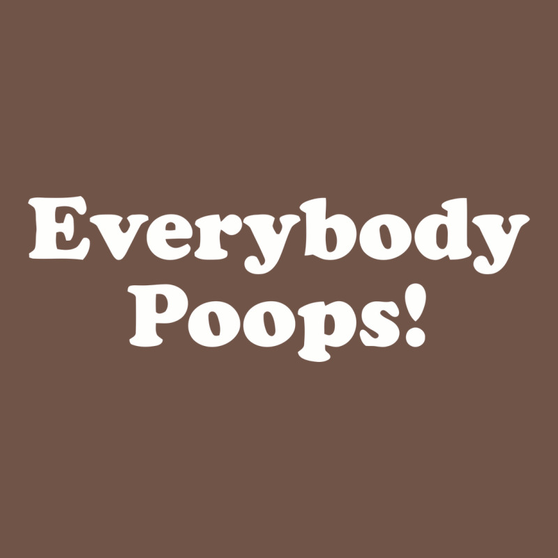 Everybody Poops Premium Sweatshirt by linhVisuals | Teevron