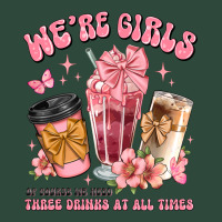 Were Girls Of Course We Need Three Drinks At All T Zipper Hoodie | Teevron