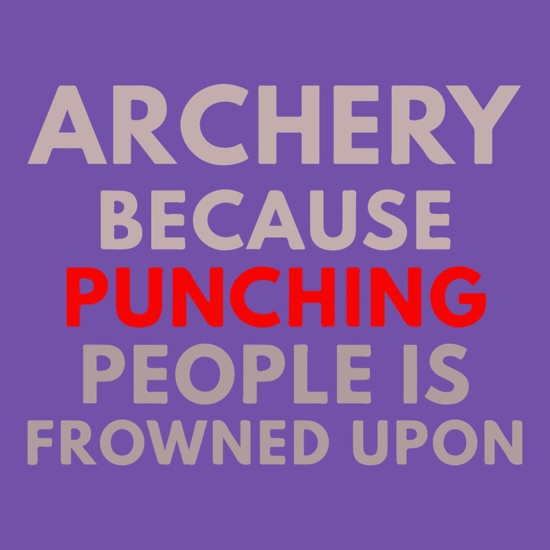 Archery Because Punching People Is Frowned Upon Premium Sweatshirt by linhVisuals | Teevron