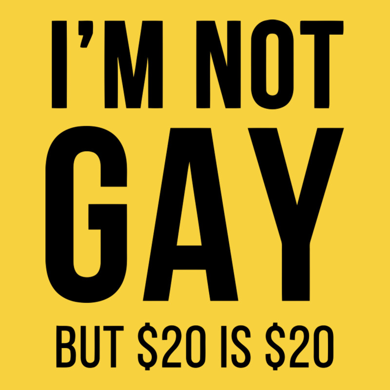 I'm Not Gay But $20 Is $20 (white) Premium Sweatshirt by linhVisuals | Teevron