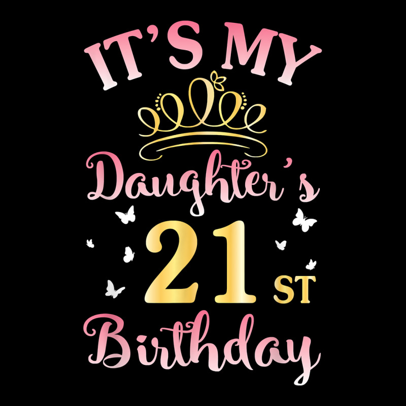 It's My Daughter's 21st Birthday Happy To Her Mommy Daddy T Shirt Premium Sweatshirt by linhVisuals | Teevron