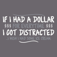 If I Had A Dollar For Everytime I Got Distracted Premium Sweatshirt | Teevron