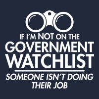 If I'm Not On The Government Watchlist Premium Sweatshirt | Teevron