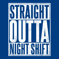 Straight Outta Night Shift Premium Sweatshirt | Teevron