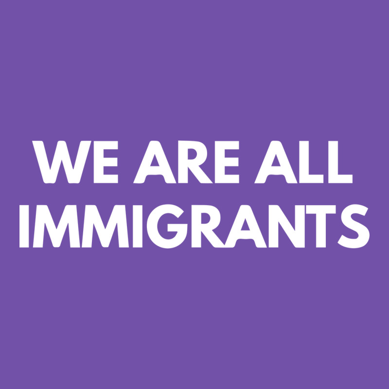 We Are All Immigrants Premium Sweatshirt by linhVisuals | Teevron