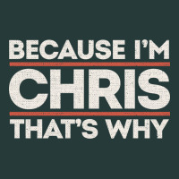 Because I'm Chris That's Why Sarcastic Birthday Gifts For Chris Funny Premium Sweatshirt | Teevron