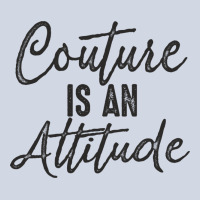 Couture Is An Attitude Inspirational Fashion Quote Cute Lettering Text Premium Sweatshirt | Teevron