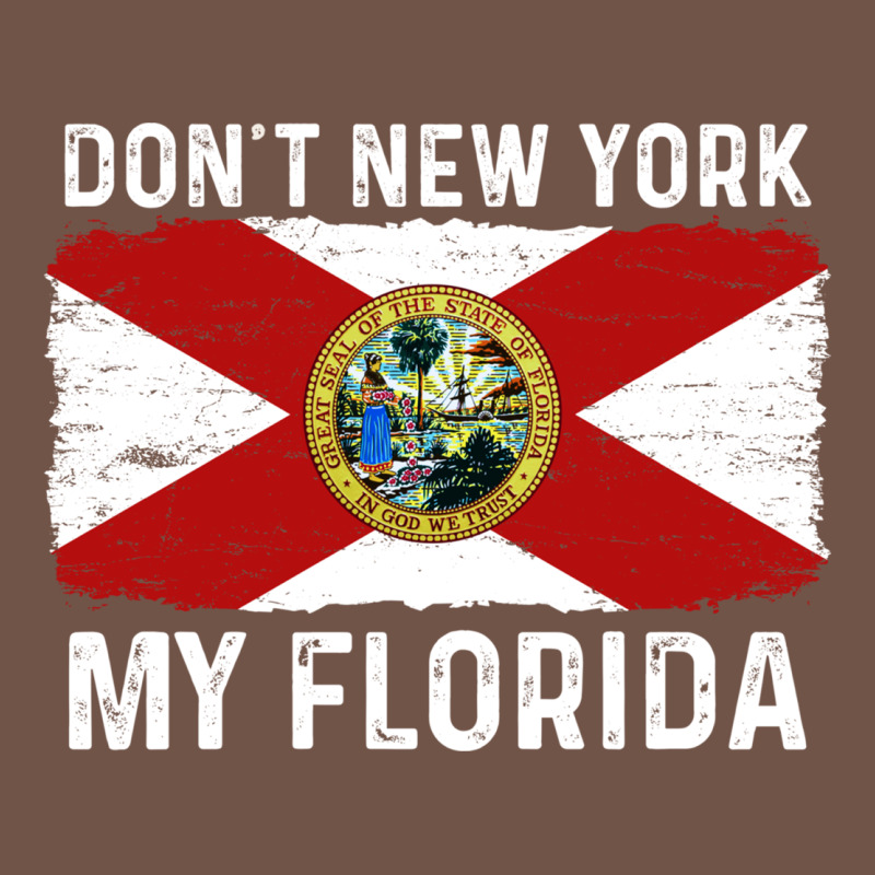 Don't New York My Florida Vintage Flag Funny Saying Gift Premium Sweatshirt by linhVisuals | Teevron