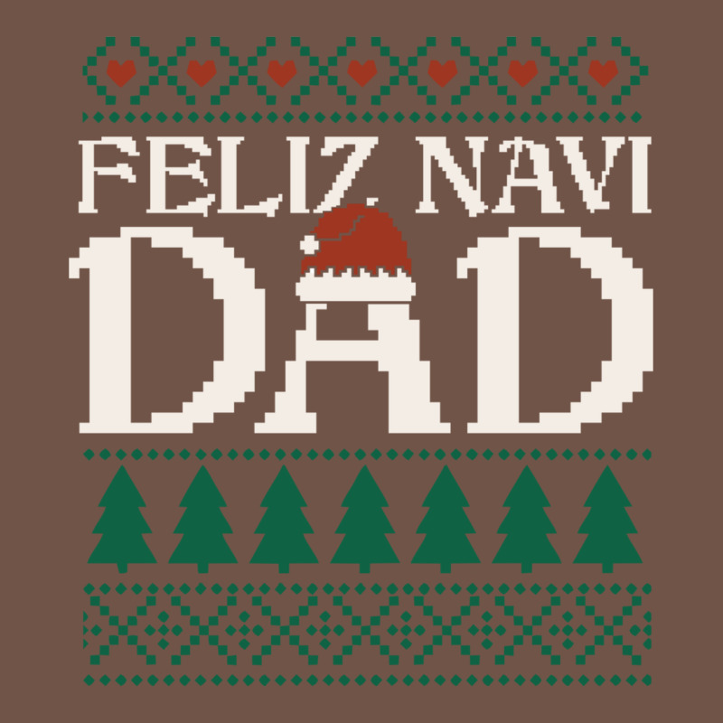 Feliz Navi Dad Ugly Christmas Sweater Funny Spanish Xmas Pun Gift For Premium Sweatshirt by linhVisuals | Teevron