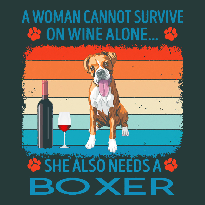 Boxer T  Shirt A Woman Cannot Survive On Wine Alone She Also Needs Box Premium Sweatshirt by linhVisuals | Teevron