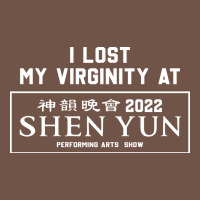 I Lost My Virginity At Shen Yun 2022   T Shirt Premium Sweatshirt | Teevron