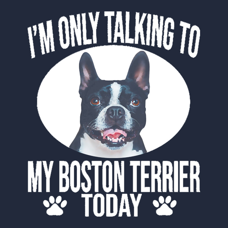 Boston Terrier T  Shirtfunny Boston Terrier Dog Gift I M Only Talking Premium Sweatshirt by linhVisuals | Teevron