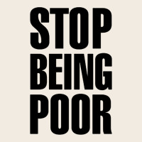 Stop Being Poor Premium Sweatshirt | Teevron